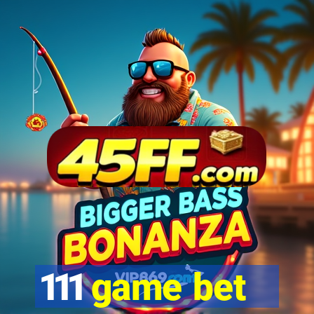 111 game bet